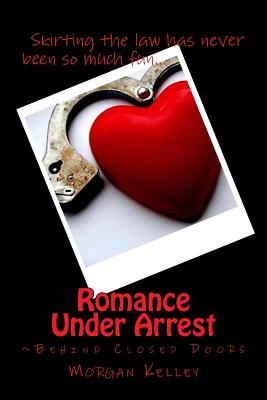 Romance Under Arrest: Behind Closed Doors (Anthology)