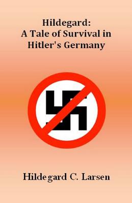 Hildegard: A Tale of Survival in Hitler's Germany