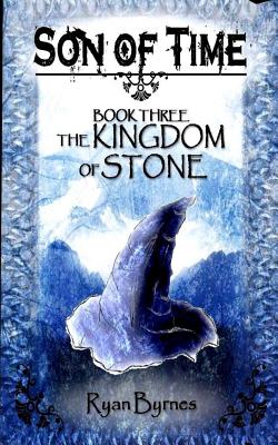 Son of Time (Book Three The Kingdom of Stone)