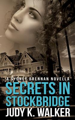 Secrets in Stockbridge: A Sydney Brennan Novella (Sydney Brennan Mystery Novella) (Volume 2)