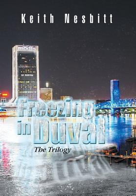 Freezing in Duval: The Trilogy Image for Freezing in Duval: The Trilogy