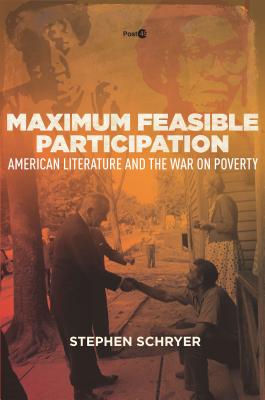 Maximum Feasible Participation: American Literature and the War on Poverty (Post*45)