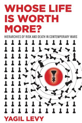 Whose Life Is Worth More: Hierarchies of Risk and Death in Contemporary Wars
