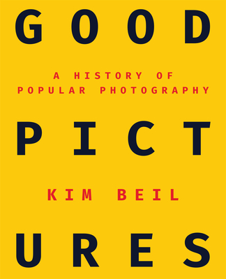 Image for Good Pictures: A History of Popular Photography