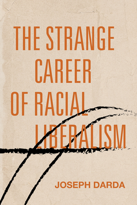 The Strange Career of Racial Liberalism (*45)