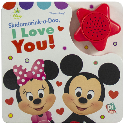 Disney Baby Mickey and Minnie Mouse - Skidamarink-a-Doo, I love You! Sing-a-Long Sound Book - PI Kids (Play-A-Song)