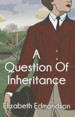 A Question of Inheritance (A Very English Mystery)