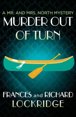 Murder Out of Turn (The Mr. and Mrs. North Mysteries)