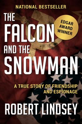 Falcon and the Snowman: A True Story of Friendship and Espionage