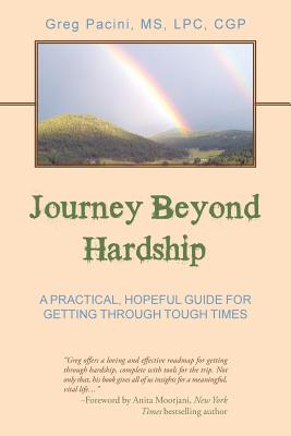 Journey Beyond Hardship: A Practical, Hopeful Guide for Getting Through Tough Times