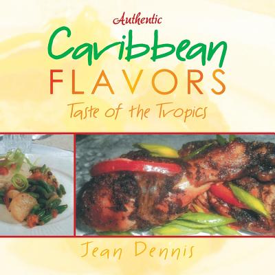 Authentic Caribbean Flavors: Taste of the Tropics Image for Authentic Caribbean Flavors: Taste of the Tropics