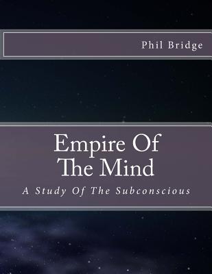 Empire Of The Mind: A Study Of The Subconcious