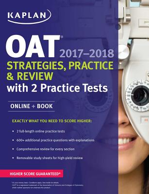 OAT 2017-2018 Strategies, Practice & Review with 2 Practice Tests: Online + Book (Kaplan Test Prep)