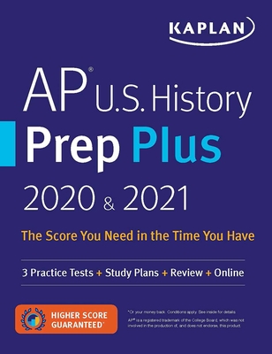 AP U.S. History Prep Plus 2020 & 2021: 3 Practice Tests + Study Plans + Review + Online (Kaplan Test Prep)