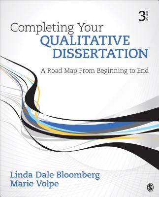 Completing Your Qualitative Dissertation: A Road Map From Beginning to End