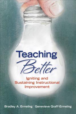 Image for Teaching Better: Igniting and Sustaining Instructional Improvement Teaching Better: Igniting and Sustaining Instructional Improvement