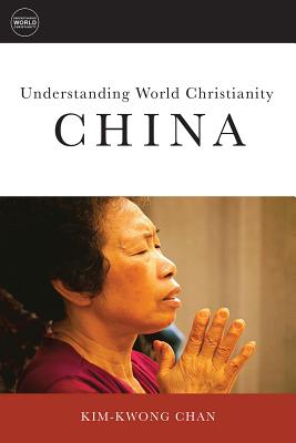 Understanding World Christianity: China (Understanding World Christianity, 4)