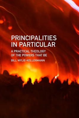 Principalities in Particular: A Practical Theology of the Powers That Be