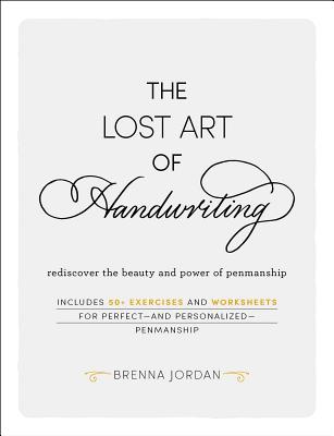 Lost Art of Handwriting: Rediscover the Beauty and Power of Penmanship