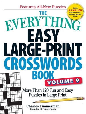 The Everything Easy Large-Print Crosswords Book, Volume 9: More Than 120 Fun and Easy Puzzles in Large Print (Everything Series)