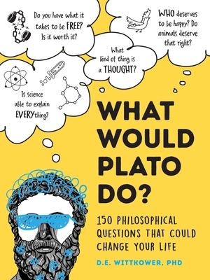 What Would Plato Think: 200+ Philosophical Questions That Could Change Your Life