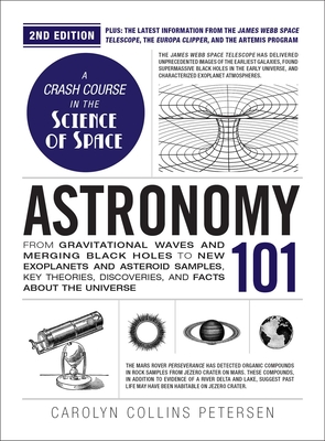 Astronomy 101, 2nd Edition: From Gravitational Waves and Merging Black Holes to New Exoplanets and Asteroid Samples, Key Theories, Discoveries, and Fa
