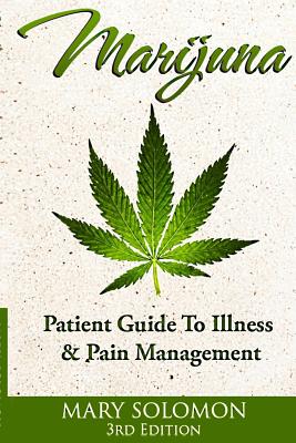 Marijuana: Guide To Illness And Pain Management