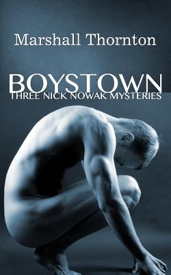 Boystown : Three Nick Nowak Mysteries (Boystown Mysteries)