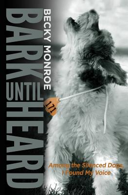 Bark Until Heard: Among the Silenced Dogs, I Found My Voice