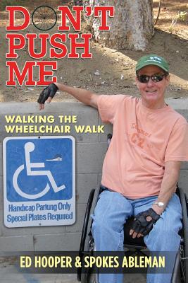 Don't Push Me: Walking The Wheelchair Walk with Spokes Ableman