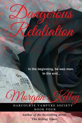 Dangerous Retaliation (The Harcourte Vampyre Society)