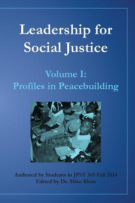 Leadership for Social Justice: Profiles in Peacebuilding (Volume 1)