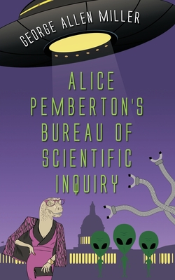 Alice Pemberton's Bureau Of Scientific Inquiry (McGilliverse)