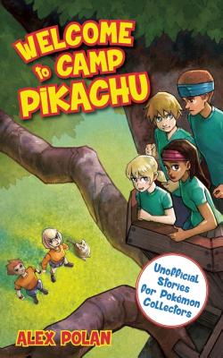 Welcome to Camp Pikachu (Unofficial Stories for Pokemon Collector)