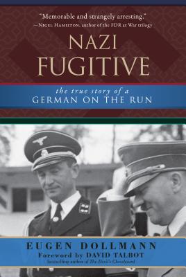 Image for Nazi Fugitive: The True Story of a German on the Run Nazi Fugitive: The True Story of a German on the Run