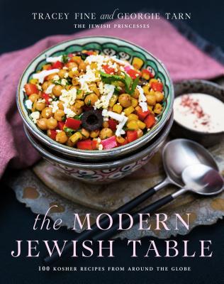 Image for The Modern Jewish Table: 100 Kosher Recipes from around the Globe The Modern Jewish Table: 100 Kosher Recipes from around the Globe