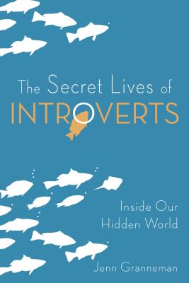 The Secret Lives Of Introverts Inside Our Hidden W