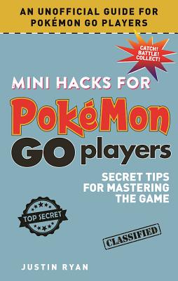 Mini Hacks for Pokmon Go Players: Secret Tips for Mastering the Game