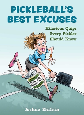 Image for Pickleball's Best Excuses: Hilarious Quips Every Pickler Should Know Pickleball's Best Excuses: Hilarious Quips Every Pickler Should Know