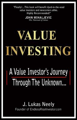 Value Investing: A Value Investor's Journey Through The Unknown