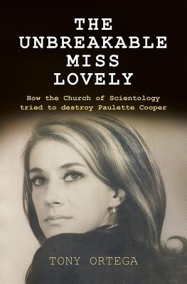 The Unbreakable Miss Lovely: How the Church of Scientology tried to destroy Paulette Cooper (SIGNED)