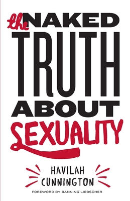 Image for The Naked Truth About Sexuality The Naked Truth About Sexuality