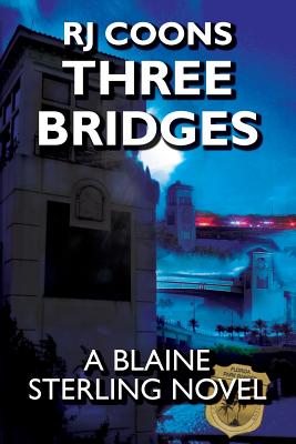 Three Bridges: A Blaine Sterling Novel