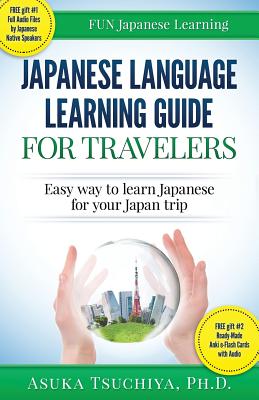 Japanese Language Learning Guide for Travelers: Easy way to learn Japanese for your Japan trip