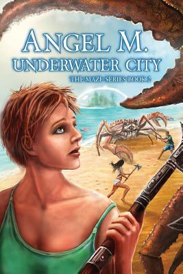 Underwater City (The Maze Series) (Volume 2)