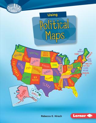 Using Political Maps (Searchlight Books What Do You Know about Maps)