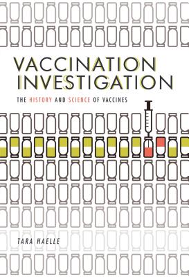 Vaccination Investigation: The History And Science Of Vaccines