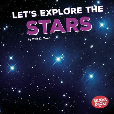 Image for Let's Explore the Stars (First Look at Space) (Bumba Books a First Look at Space) (Bumba Books: First Look at Space)