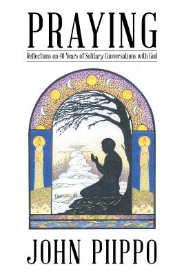 Praying [Paperback] Piippo, John