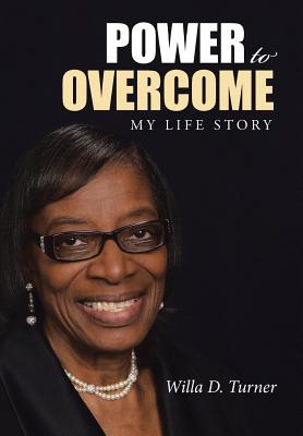 Power to Overcome: My Life Story Image for Power to Overcome: My Life Story